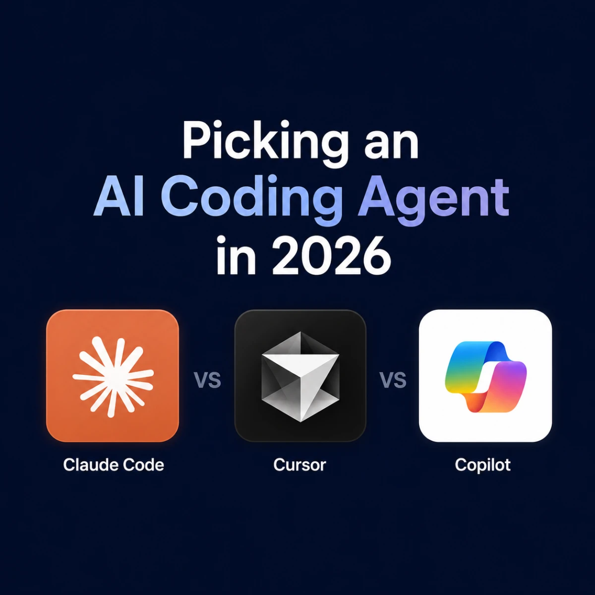 Picking an AI Coding Agent in 2026: Claude Code vs Cursor vs Copilot ...
